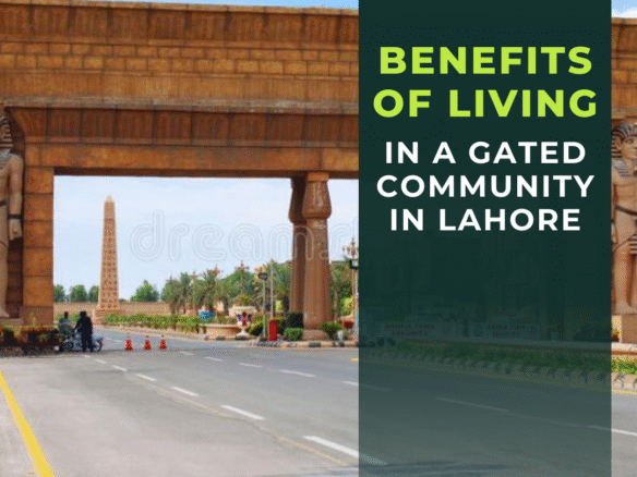 Benefits of living in a gated community in Lahore