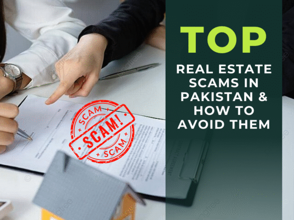 Top real estate scams in Pakistan and how to avoid them